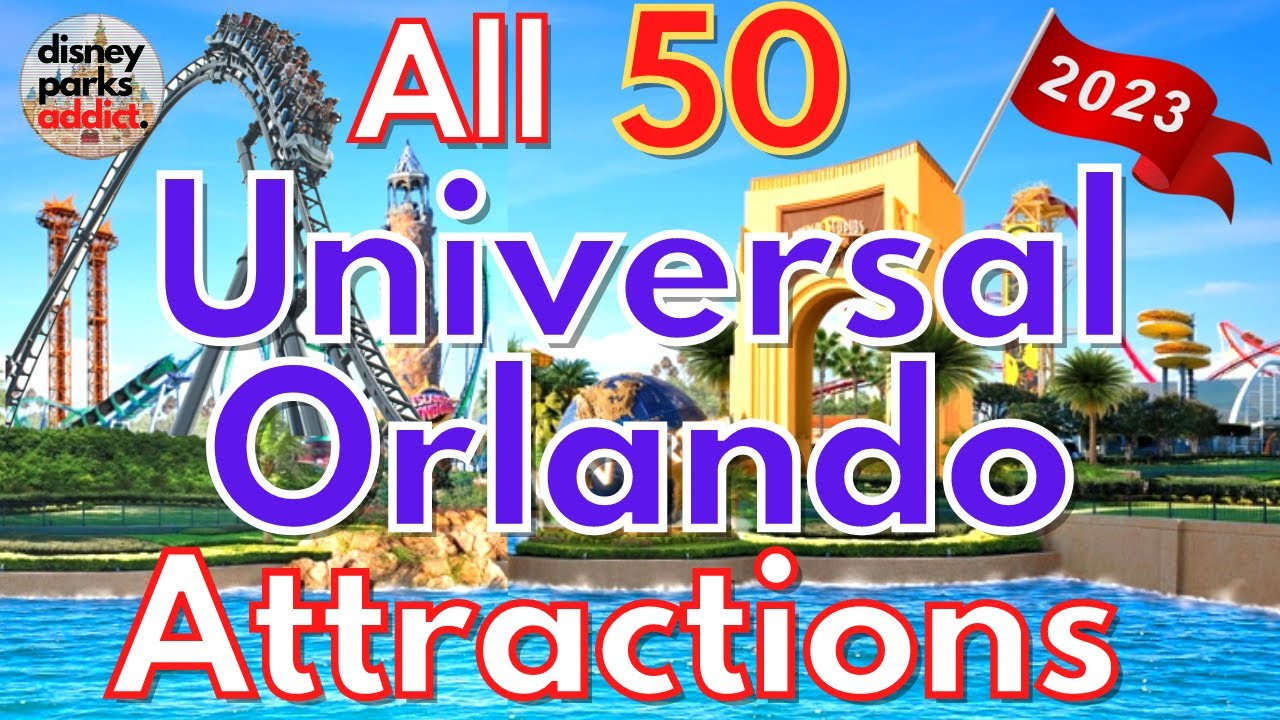 Universal Studios Orlando ATTRACTION GUIDE - Universal Studios Florida + Islands of Adventure 2023